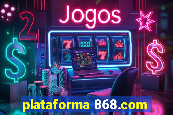 plataforma 868.com